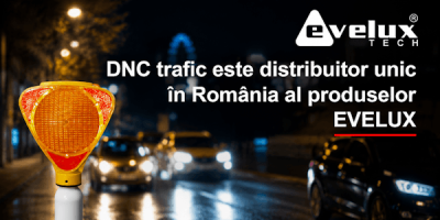 Produse Evelux în România prin DNC Trafic – Soluții Profesionale pentru Siguranță Rutieră