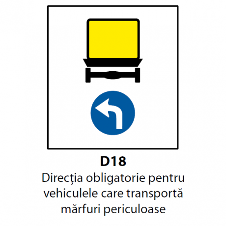 Directia obligatorie pentru vehiculele care transporta marfuri periculoase (D18), Indicator rutier | Semn de circulatie