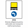 Directia obligatorie pentru vehiculele care transporta marfuri periculoase (D18), Indicator rutier | Semn de circulatie