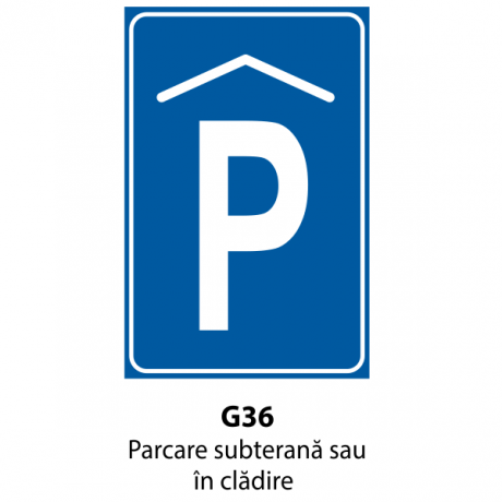 Parcare subterana sau in cladire, Indicator rutier | Semn de circulatie