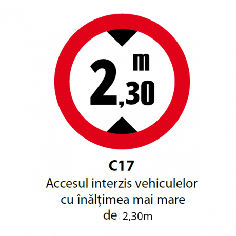 Accesul interzis vehiculelor cu inaltimea mai mare de 2,30m, Indicator rutier | Semn de circulatie