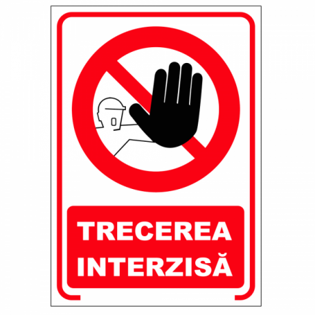 Trecerea interzisa, semn din plastic, 30x40cm
