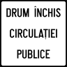 Drum inchis circulatiei publice, Indicator rutier | Semn de circulatie