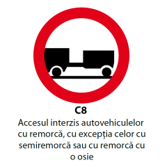 Accesul interzis autovehiculelor cu remorca, cu exceptia celor cu semiremorca sau cu remorca cu o osie, Indicator rutier | Semn de circulatie