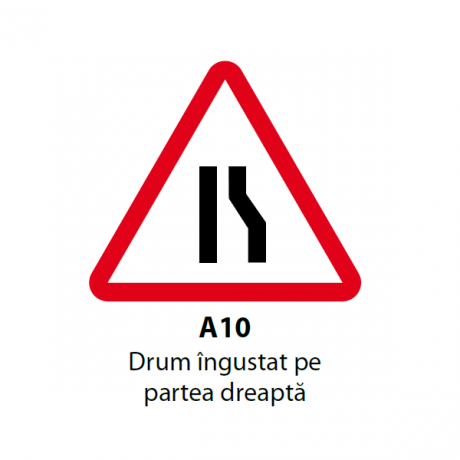 Drum ingustat pe partea dreapta A10, Indicator rutier | Semn de circulatie