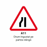 Drum ingustat pe partea stanga A11, Indicator rutier | Semn de circulatie