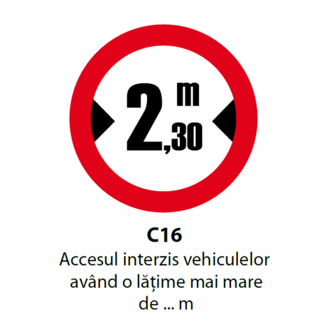 Accesul interzis vehiculelor avand o latime mai mare de ... m, Indicator rutier | Semn de circulatie