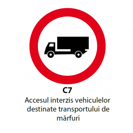 Accesul interzis vehiculelor destinate transportului de marfuri, Indicator rutier | Semn de circulatie