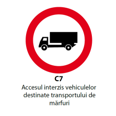 Accesul interzis vehiculelor destinate transportului de marfuri, Indicator rutier | Semn de circulatie