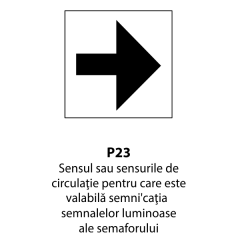 Sensul sau sensurile de circulatie pentru care este valabila semnificatia semnalelor luminoase, Indicator rutier | Semn de circulatie