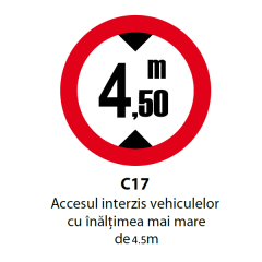 Accesul interzis vehiculelor cu inaltimea mai mare de 4,50m, Indicator rutier | Semn de circulatie