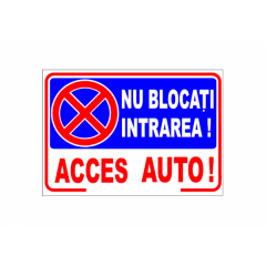 Nu blocati intrarea! Acces auto! semn din plastic, 20x30cm
