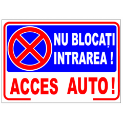 Nu blocati intrarea! Acces auto! semn din plastic, 30x40cm