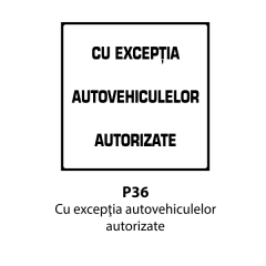 Cu exceptia autovehiculelor autorizate, Indicator rutier | Semn de circulatie
