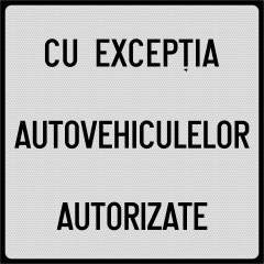 Cu exceptia autovehiculelor autorizate, Indicator rutier | Semn de circulatie