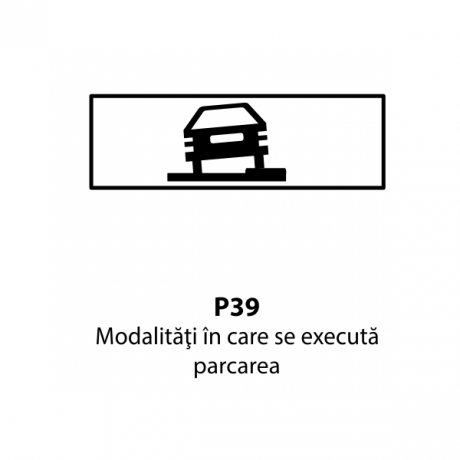 Modalitati in care se executa parcarea P39, Indicator rutier | Semn de circulatie