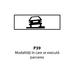 Modalitati in care se executa parcarea P39, Indicator rutier | Semn de circulatie
