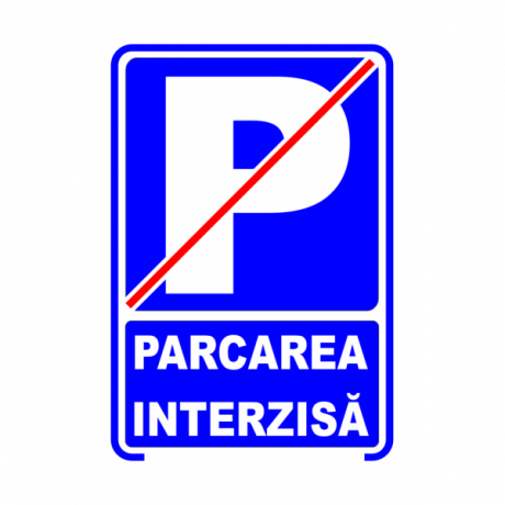 Parcarea interzisa, semn din plastic, 30x40cm