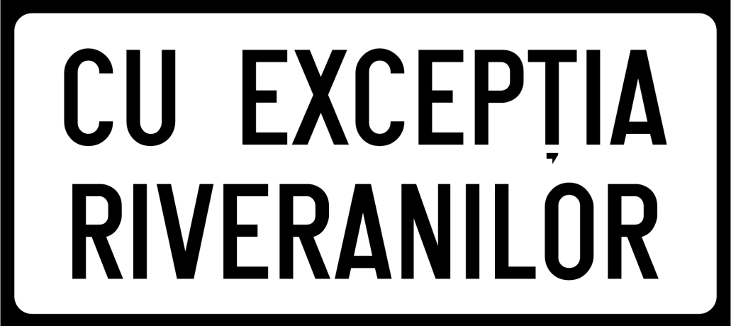 Cu exceptia riveranilor, Indicator rutier | Semn de circulatie