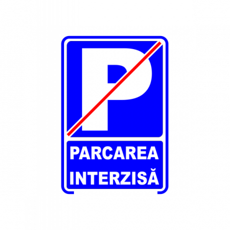 Parcarea interzisa, semn din plastic, 20x30cm
