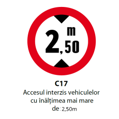 Accesul interzis vehiculelor cu inaltimea mai mare de 2,50m, Indicator rutier | Semn de circulatie