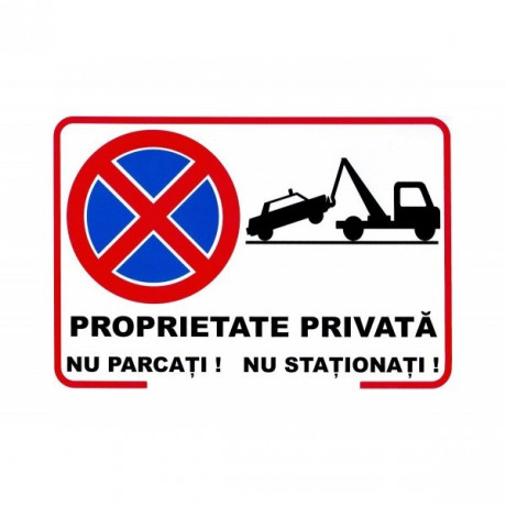 Proprietate privata, nu parcati, nu stationati, semn din plastic, 20x30cm