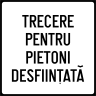 Trecere pentru pietoni desfiintata, Indicator rutier | Semn de circulatie