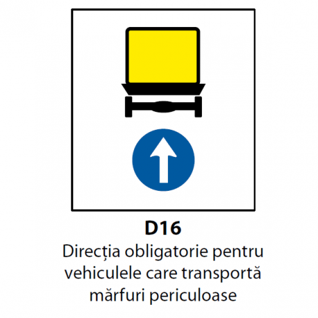 Directia obligatorie pentru vehiculele care transporta marfuri periculoase (D16), Indicator rutier | Semn de circulatie
