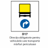 Directia obligatorie pentru vehiculele care transporta marfuri periculoase (D17), Indicator rutier | Semn de circulatie